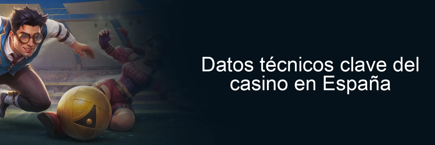 Datos técnicos clave del casino en España Datos técnicos clave del casino en España